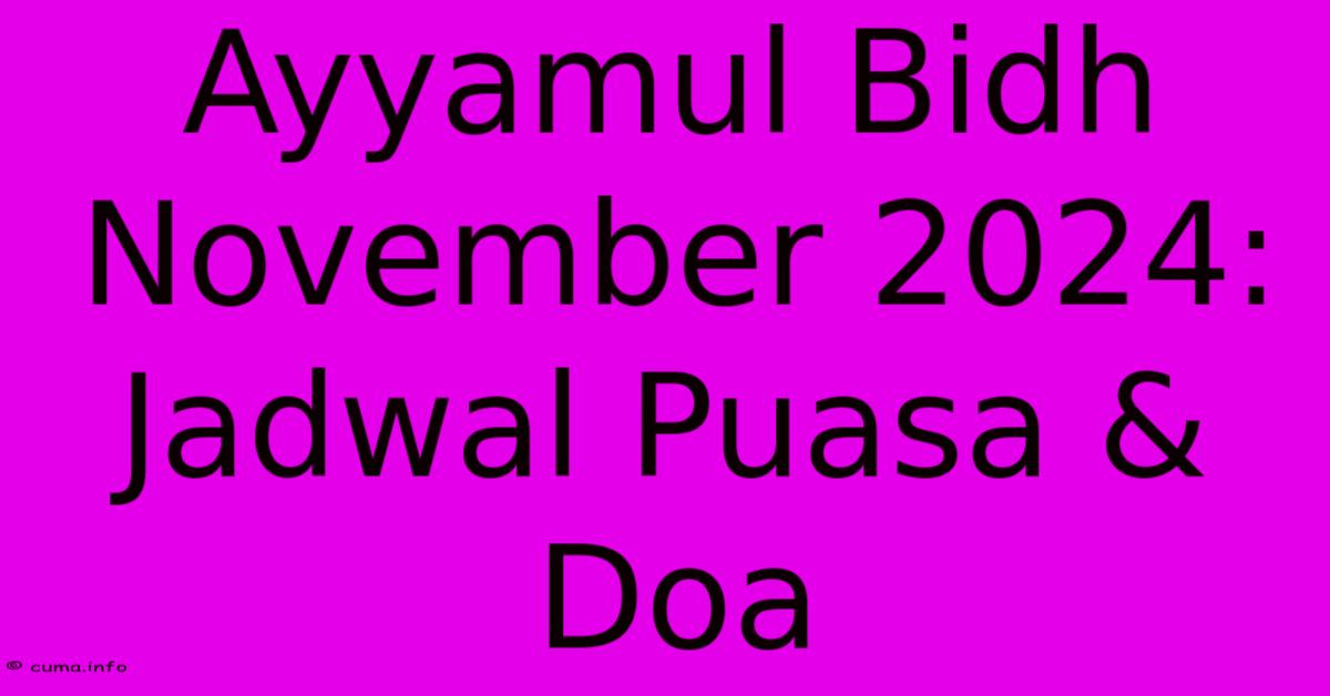 Ayyamul Bidh November 2024: Jadwal Puasa & Doa 