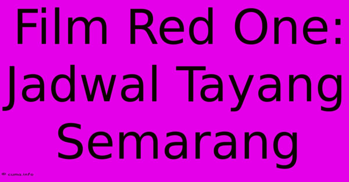 Film Red One: Jadwal Tayang Semarang Film Red One: Jadwal Tayang Semarang
