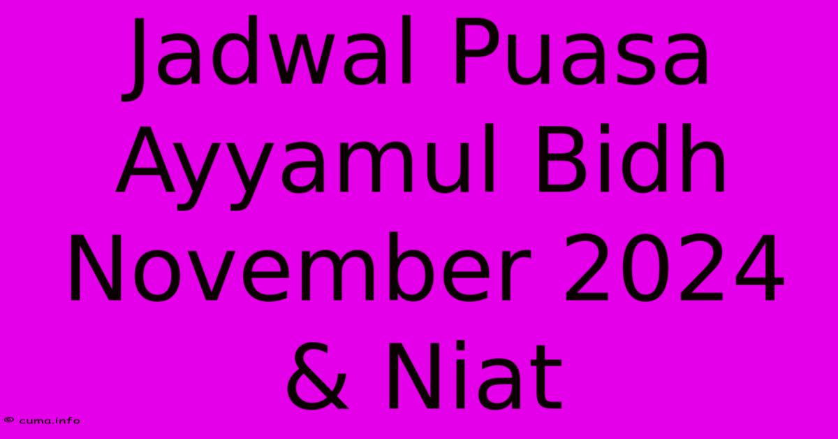 Jadwal Puasa Ayyamul Bidh November 2024 & Niat