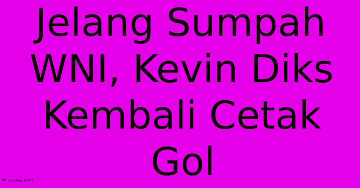 Jelang Sumpah WNI, Kevin Diks Kembali Cetak Gol Jelang Sumpah WNI, Kevin Diks Kembali Cetak Gol