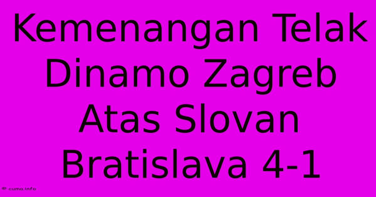 Kemenangan Telak Dinamo Zagreb Atas Slovan Bratislava 4-1 Kemenangan Telak Dinamo Zagreb Atas Slovan Bratislava 4-1