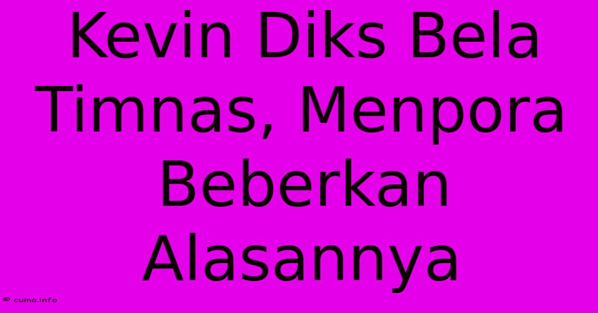 Kevin Diks Bela Timnas, Menpora Beberkan Alasannya Kevin Diks Bela Timnas, Menpora Beberkan Alasannya