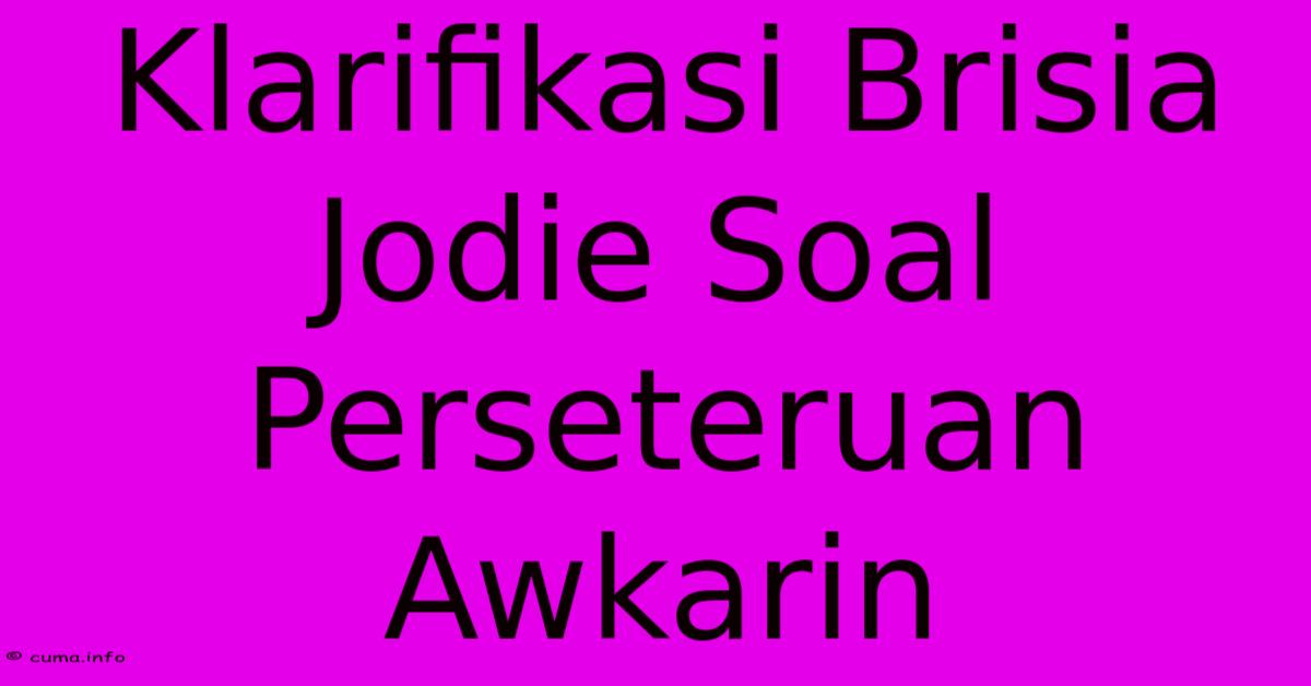 Klarifikasi Brisia Jodie Soal Perseteruan Awkarin Klarifikasi Brisia Jodie Soal Perseteruan Awkarin