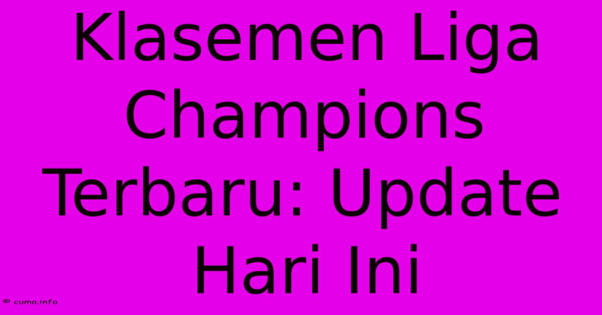 Klasemen Liga Champions Terbaru: Update Hari Ini Klasemen Liga Champions Terbaru: Update Hari Ini