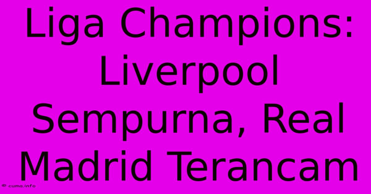 Liga Champions: Liverpool Sempurna, Real Madrid Terancam Liga Champions: Liverpool Sempurna, Real Madrid Terancam