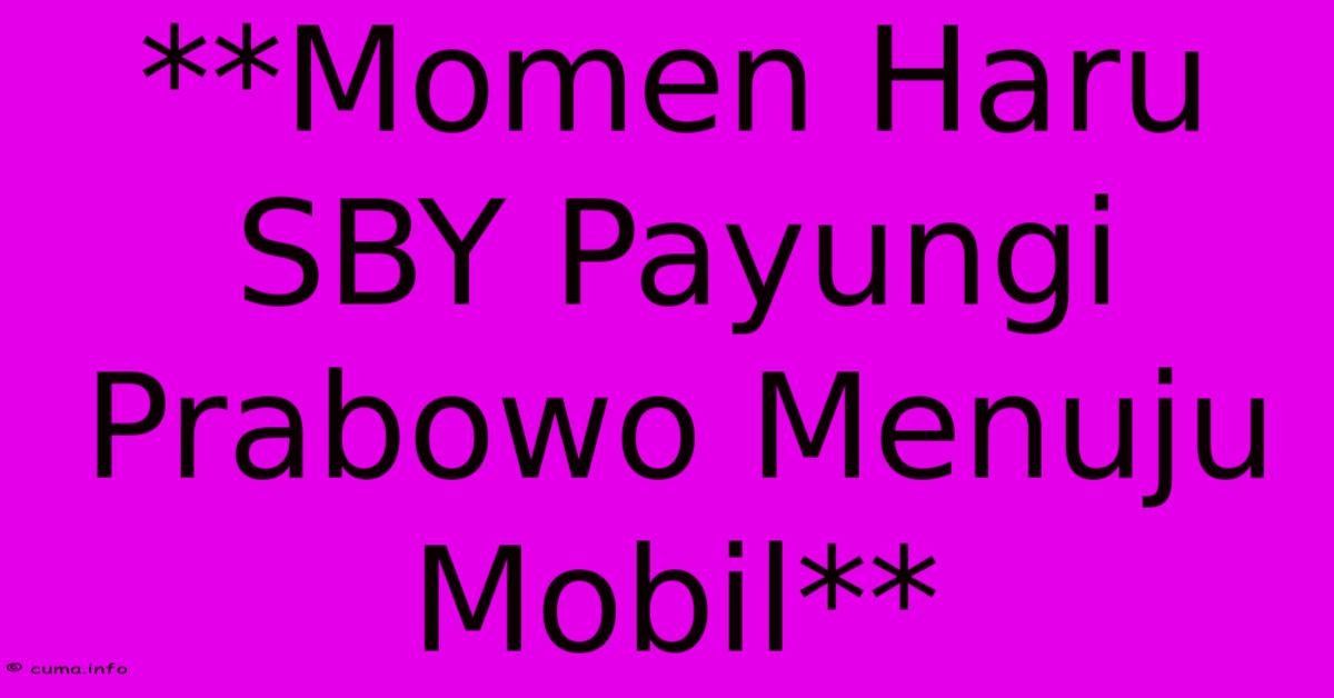 **Momen Haru SBY Payungi Prabowo Menuju Mobil** **Momen Haru SBY Payungi Prabowo Menuju Mobil**