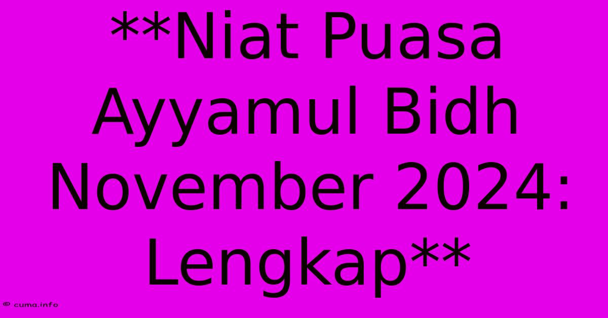 **Niat Puasa Ayyamul Bidh November 2024: Lengkap**