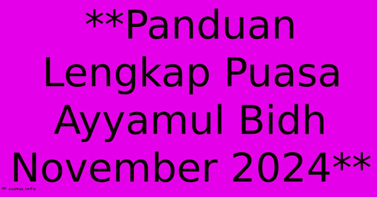 **Panduan Lengkap Puasa Ayyamul Bidh November 2024**