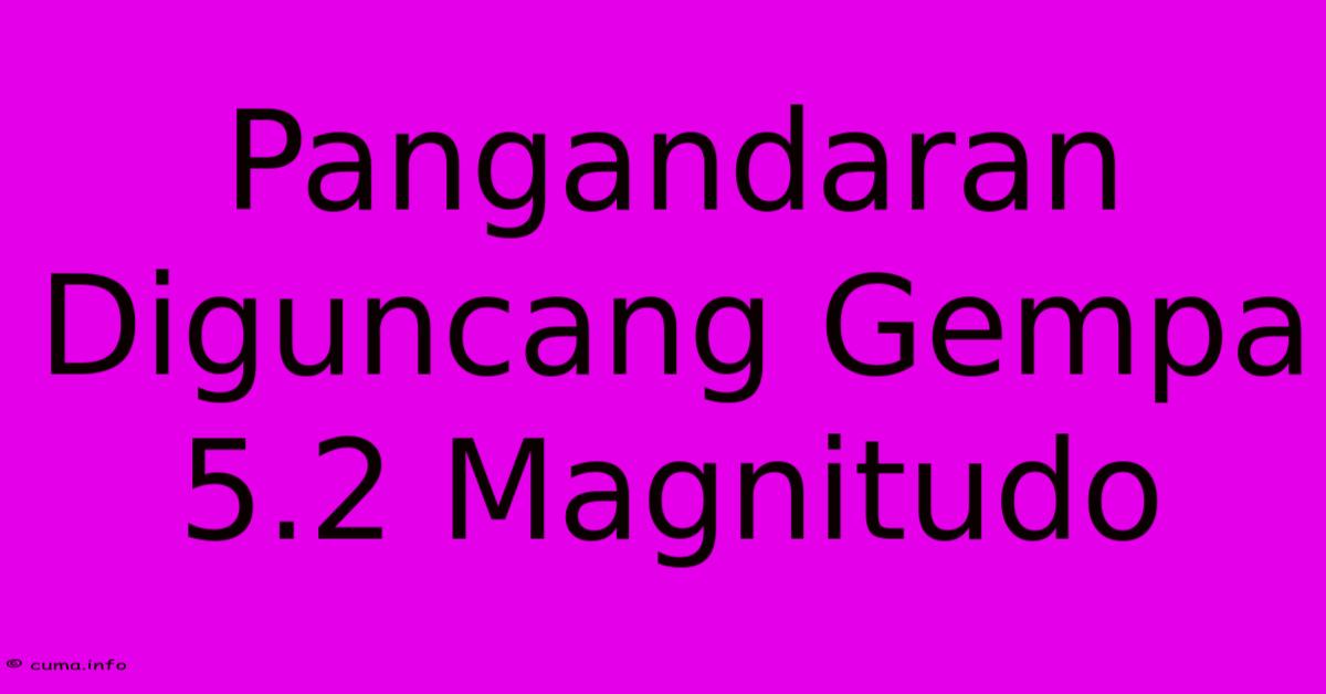 Pangandaran Diguncang Gempa 5.2 Magnitudo Pangandaran Diguncang Gempa 5.2 Magnitudo