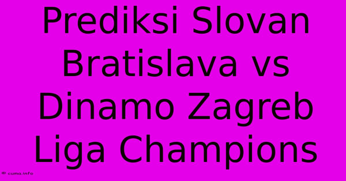 Prediksi Slovan Bratislava Vs Dinamo Zagreb Liga Champions Prediksi Slovan Bratislava Vs Dinamo Zagreb Liga Champions