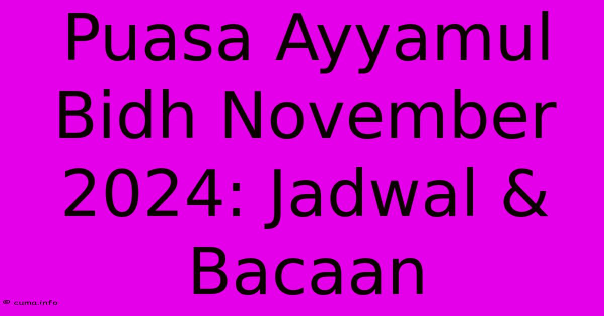 Puasa Ayyamul Bidh November 2024: Jadwal & Bacaan