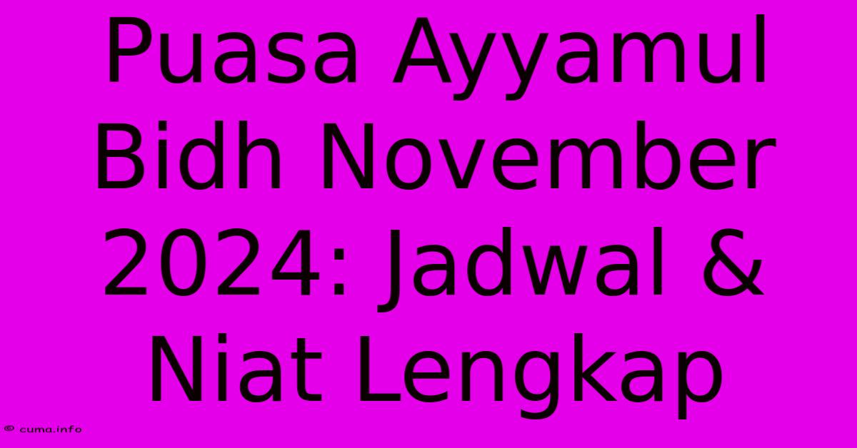 Puasa Ayyamul Bidh November 2024: Jadwal & Niat Lengkap