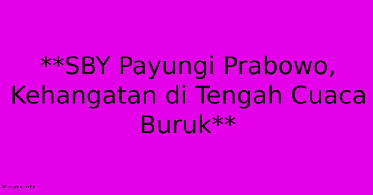 **SBY Payungi Prabowo, Kehangatan Di Tengah Cuaca Buruk** **SBY Payungi Prabowo, Kehangatan Di Tengah Cuaca Buruk**