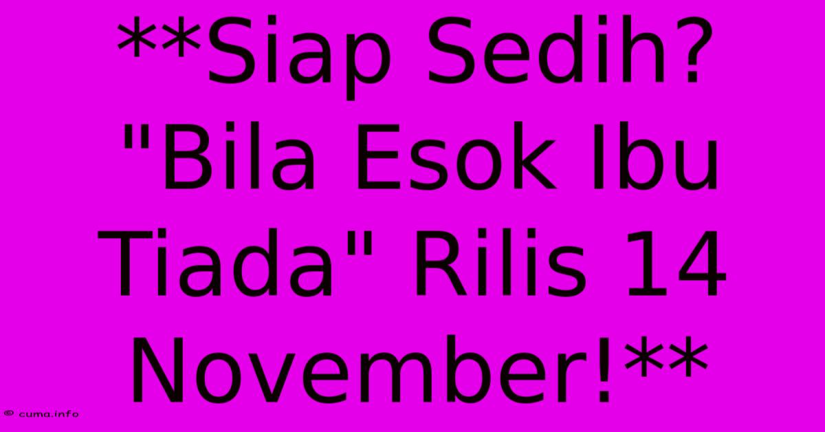 **Siap Sedih? **Siap Sedih?