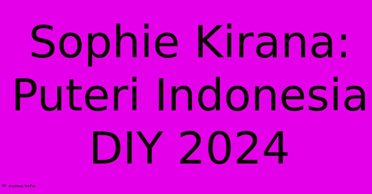 Sophie Kirana: Puteri Indonesia DIY 2024