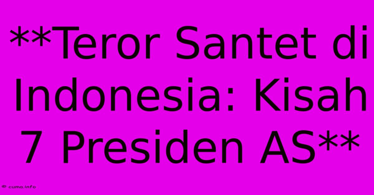 **Teror Santet Di Indonesia: Kisah 7 Presiden AS** **Teror Santet Di Indonesia: Kisah 7 Presiden AS**